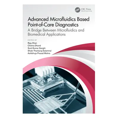 "Advanced Microfluidics Based Point-of-Care Diagnostics: A Bridge Between Microfluidics and Biom