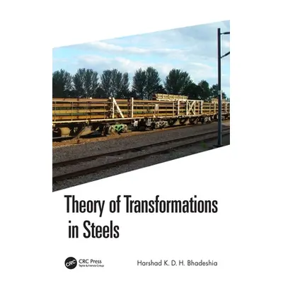 "Theory of Transformations in Steels" - "" ("Bhadeshia Harshad K. D. H.")