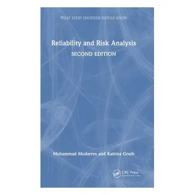 "Reliability and Risk Analysis" - "" ("Modarres Mohammad")