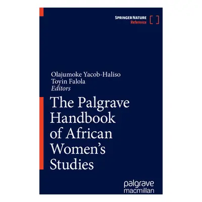 "The Palgrave Handbook of African Women's Studies" - "" ("Yacob-Haliso Olajumoke")