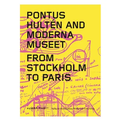 "Pontus Hulten and Moderna Museet" - "From Stockholm to Paris" ("")