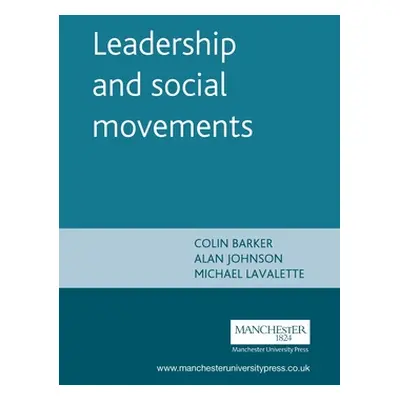 "Leadership and Social Movements" - "" ("Barker Colin")