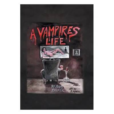 "A Vampire's Life" - "" ("Shafer Sam")