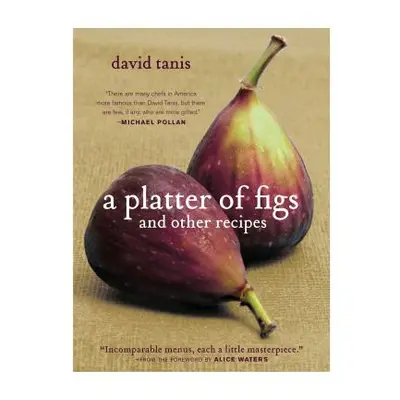 "A Platter of Figs and Other Recipes" - "" ("Tanis David")