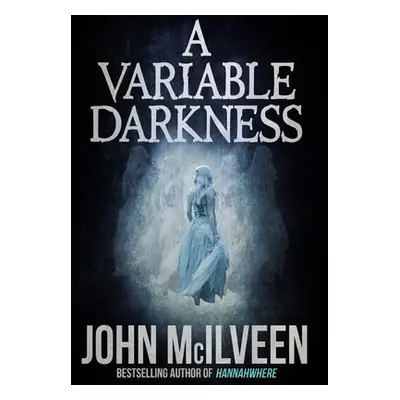 "A Variable Darkness: 13 Tales" - "" ("McIlveen John")