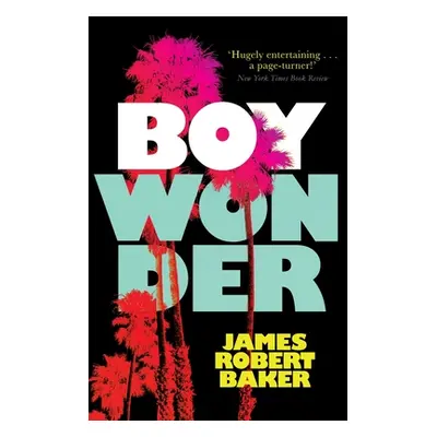 "Boy Wonder (Valancourt 20th Century Classics)" - "" ("Baker James Robert")