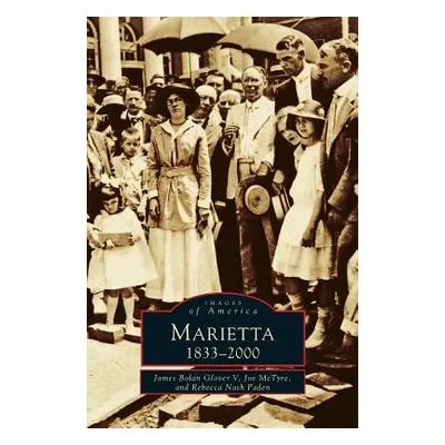 "Marietta: 1833-2000" - "" ("Glover James Bolan")