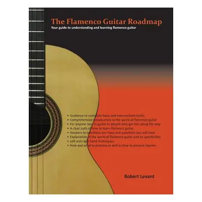 "The Flamenco Guitar Roadmap: Your guide to understanding and learning flamenco guitar" - "" ("L