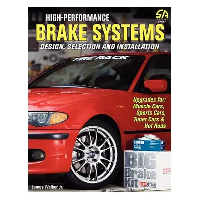 "High-Performance Brake Systems" - "" ("Walker James")