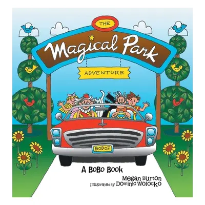 "The Magical Park Adventure: A Bobo Book" - "" ("Burton Megan")