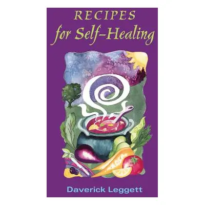 "Recipes for Self Healing" - "" ("Leggett Daverick")