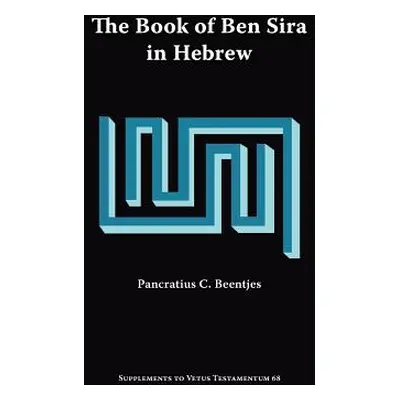 "The Book of Ben Sira in Hebrew: A Text Edition of All Extant Hebrew Manuscripts and a Synopsis 