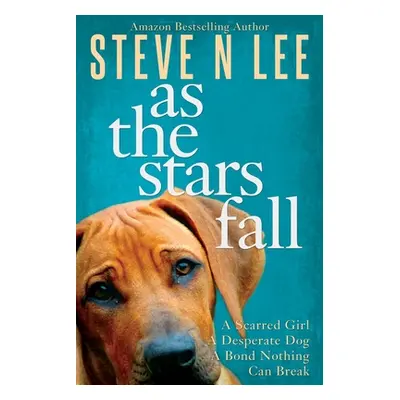 "As The Stars Fall: A Book for Dog Lovers" - "" ("Lee Steve N.")