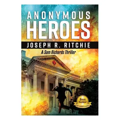 "Anonymous Heroes" - "" ("Ritchie Joseph R.")