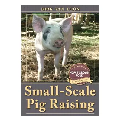 "Small-Scale Pig Raising" - "" ("Van Loon Dirk")