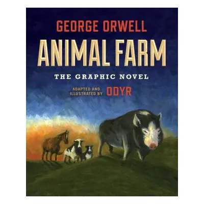 "Animal Farm: The Graphic Novel" - "" ("Orwell George")