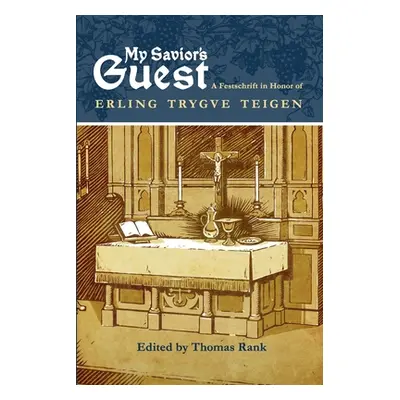 "My Savior's Guest: A Festschrift in Honor of Erling Trygve Teigen" - "" ("Rank Thomas")