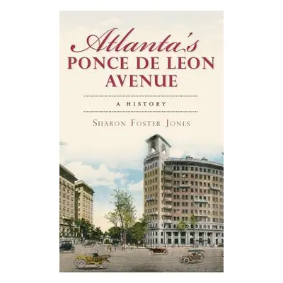 "Atlanta's Ponce de Leon Avenue: A History" - "" ("Jones Sharon Foster")