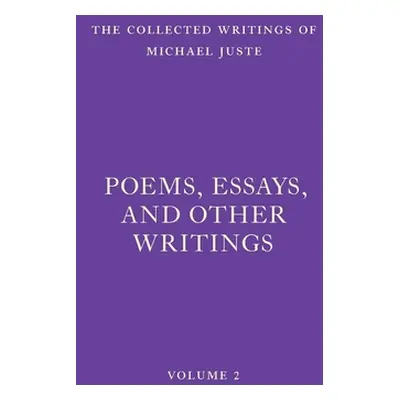 "Poems, Essays, and Other Writings" - "" ("Juste Michael")