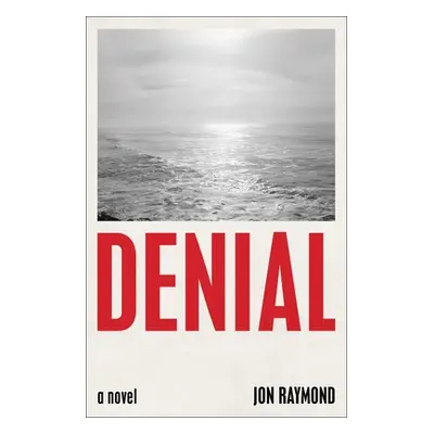 "Denial" - "" ("Raymond Jon")