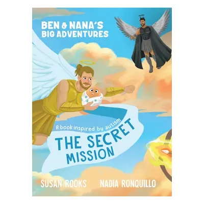 "The Secret Mission: Ben & Nana's Big Adventures" - "" ("Rooks Susan")