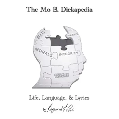 "The Mo B. Dickapedia: Life, Language, & Lyrics" - "" ("Poole Raymond")