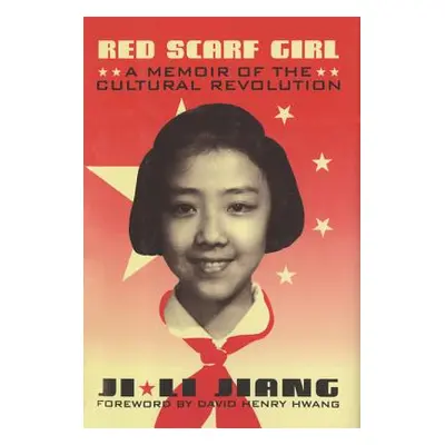 "Red Scarf Girl: A Memoir of the Cultural Revolution" - "" ("Jiang Ji-Li")