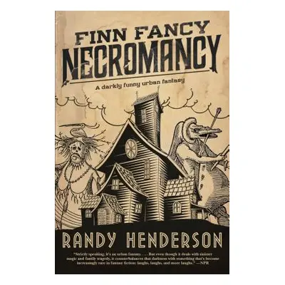 "Finn Fancy Necromancy: The Familia Arcana, Book 1" - "" ("Henderson Randy")