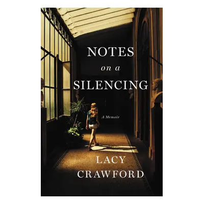 "Notes on a Silencing: A Memoir" - "" ("Crawford Lacy")