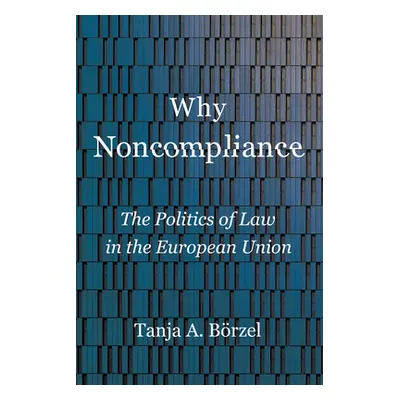 "Why Noncompliance: The Politics of Law in the European Union" - "" ("Brzel Tanja A.")