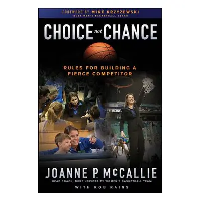 "Choice Not Chance" - "" ("McCallie Joanne P.")