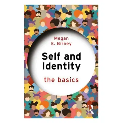 "Self and Identity: The Basics" - "" ("Birney Megan E.")