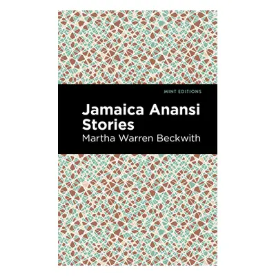 "Jamaica Anansi Stories" - "" ("Beckwith Martha Warren")