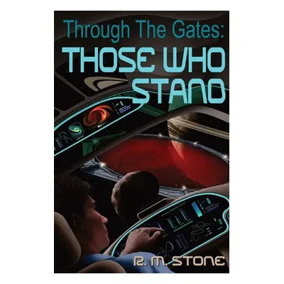 "Through the Gates: Those Who Stand" - "" ("Stone Randy M.")