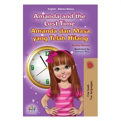 "Amanda and the Lost Time (English Malay Bilingual Book for Kids)" - "" ("Admont Shelley")