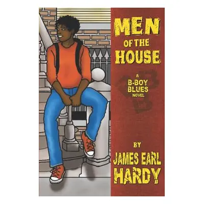 "Men of the House: A B-Boy Blues Novel" - "" ("Hardy James Earl")