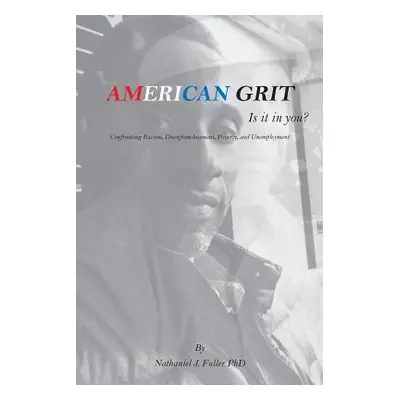 "American Grit - Is It in You?" - "" ("J. Fuller Nathaniel")