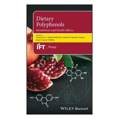 "Dietary Polyphenols: Metabolism and Health Effects" - "" ("Toms-Barbern Francisco A.")