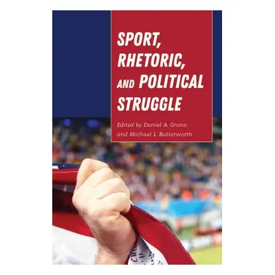 "Sport, Rhetoric, and Political Struggle" - "" ("Stuckey Mary E.")