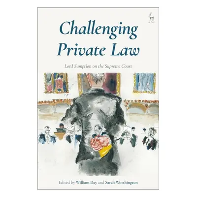 "Challenging Private Law: Lord Sumption on the Supreme Court" - "" ("Day William")