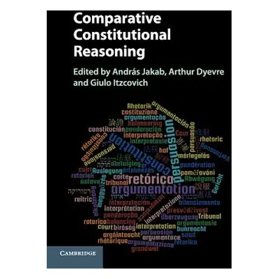 "Comparative Constitutional Reasoning" - "" ("Jakab Andrs")