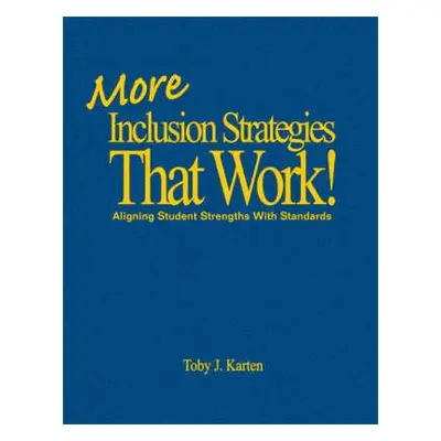 "More Inclusion Strategies That Work!: Aligning Student Strengths with Standards" - "" ("Karten 