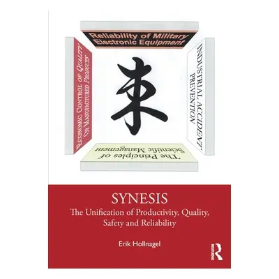 "Synesis: The Unification of Productivity, Quality, Safety and Reliability" - "" ("Hollnagel Eri