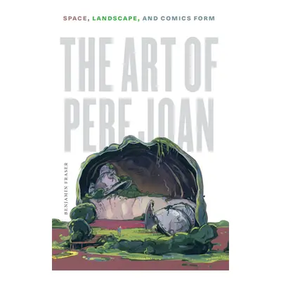 "The Art of Pere Joan: Space, Landscape, and Comics Form" - "" ("Fraser Benjamin")