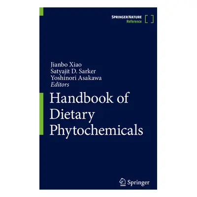 "Handbook of Dietary Phytochemicals" - "" ("Xiao Jianbo")