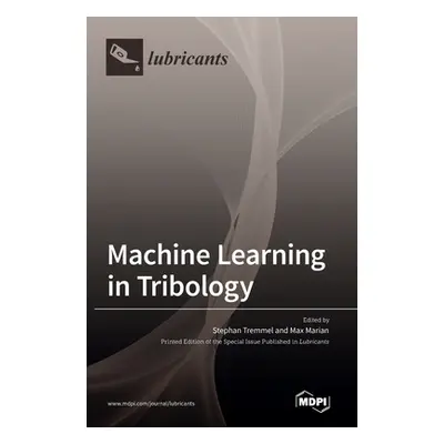 "Machine Learning in Tribology" - "" ("Tremmel Stephan")