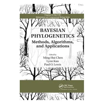 "Bayesian Phylogenetics: Methods, Algorithms, and Applications" - "" ("Chen Ming-Hui")