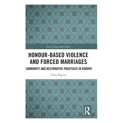 "Honour-Based Violence and Forced Marriages: Community and Restorative Practices in Europe" - ""