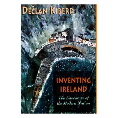 "Inventing Ireland" - "" ("Kiberd Declan")