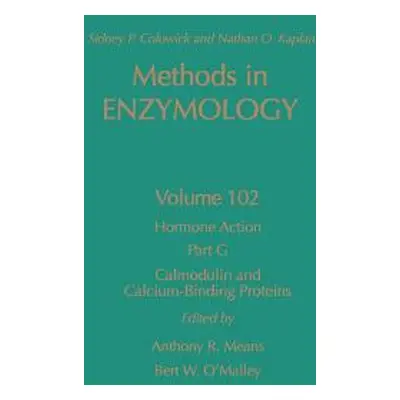 "Hormone Action, Part G: Calmodulin and Calcium-Binding Proteins: Volume 102" - "" ("Kaplan Nath